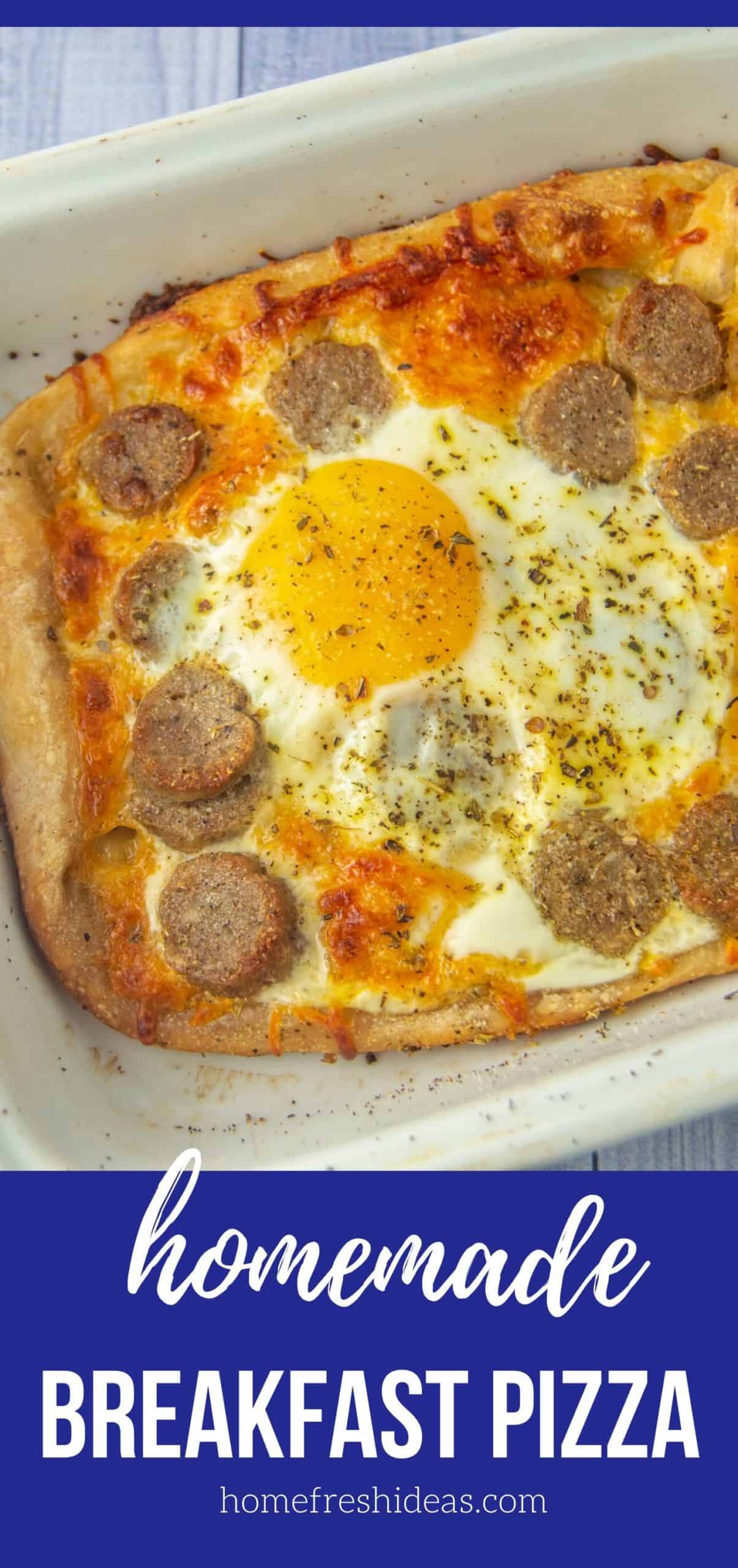 Easy Homemade Sausage Breakfast Pizza Recipe - This easy homemade sausage breakfast pizza recipe is great for a quick breakfast or brunch option. Making breakfast pizza is the perfect way to start the day.  #pizza #sausage #breakfast #easy #homemade #simple #quick #brunch #homefreshideas