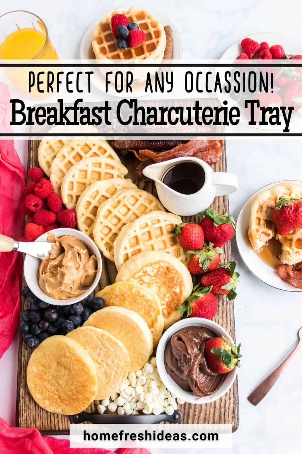 The Ultimate Breakfast Charcuterie Tray - Serve this Ultimate Breakfast Charcuterie Tray for all your gatherings and events! You can easily customize it and everyone will be happy to graze on the food! #charcuterieboard #charcuterie #brunch #breakfast #homefreshideas