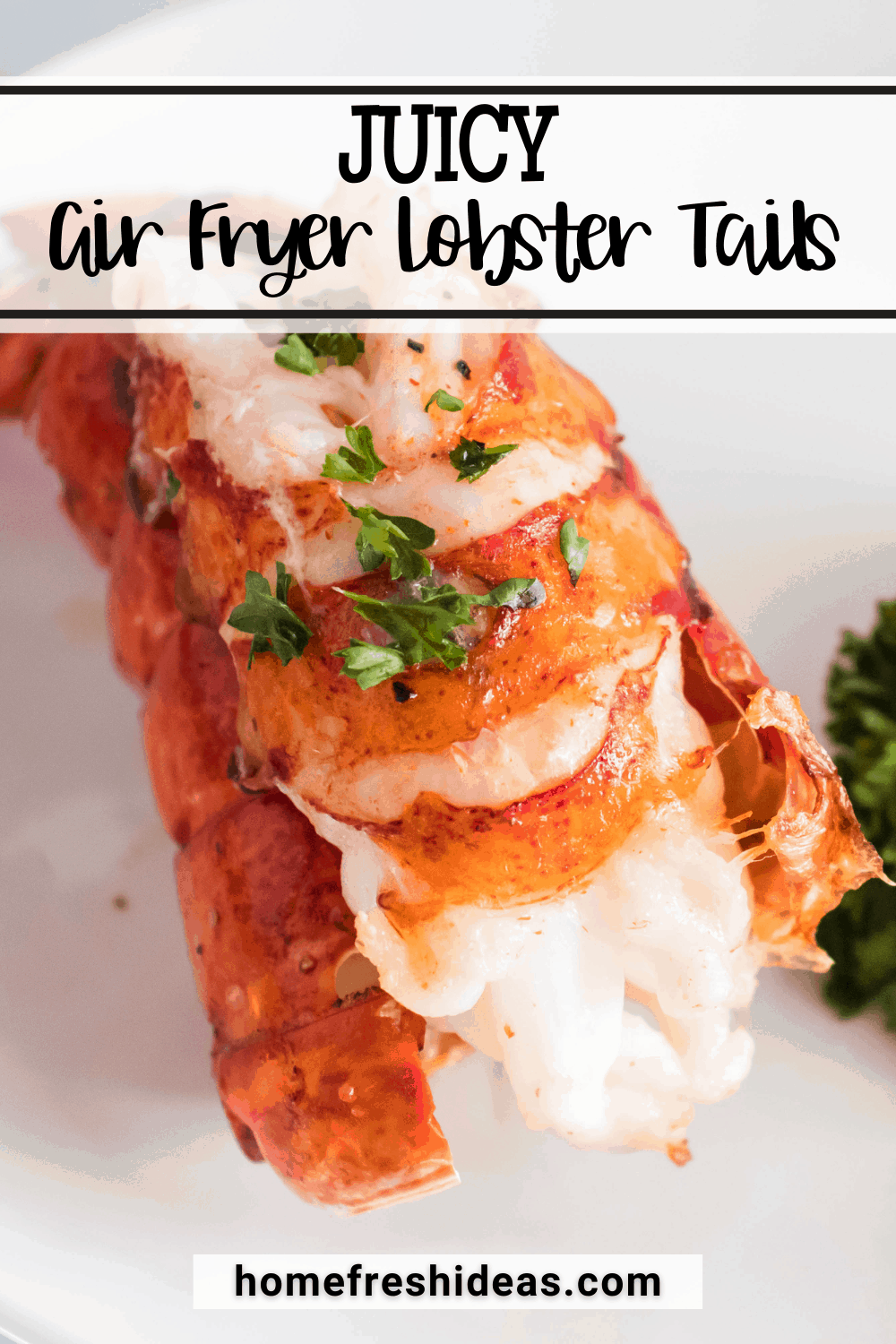 When you sink your teeth into this Juicy Air Fryer Lobster Tail you are going to be in food heaven. So succulent, buttery, and easy to make!  #lobster #lobstertail #seafood #airfryer #easy #homefreshideas